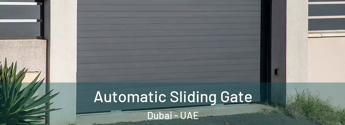  Automatic Sliding Gate Dubai - UAE