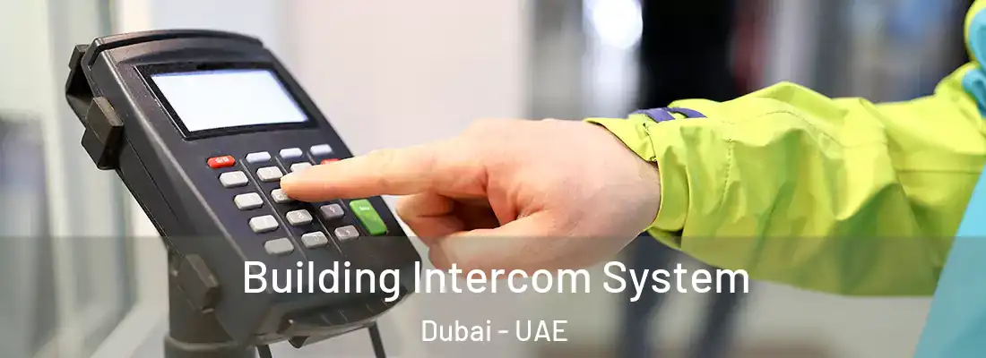 Building Intercom System Dubai - UAE