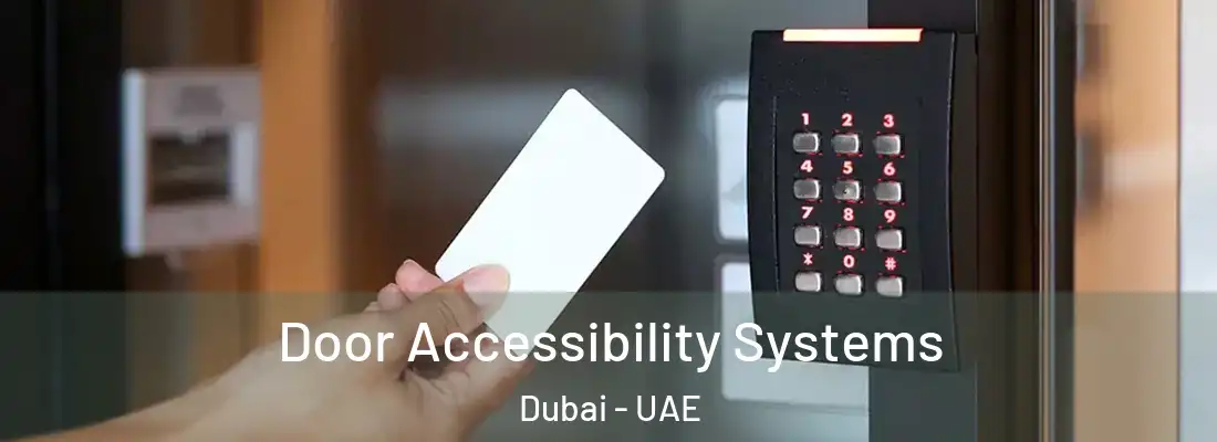  Door Accessibility Systems Dubai - UAE