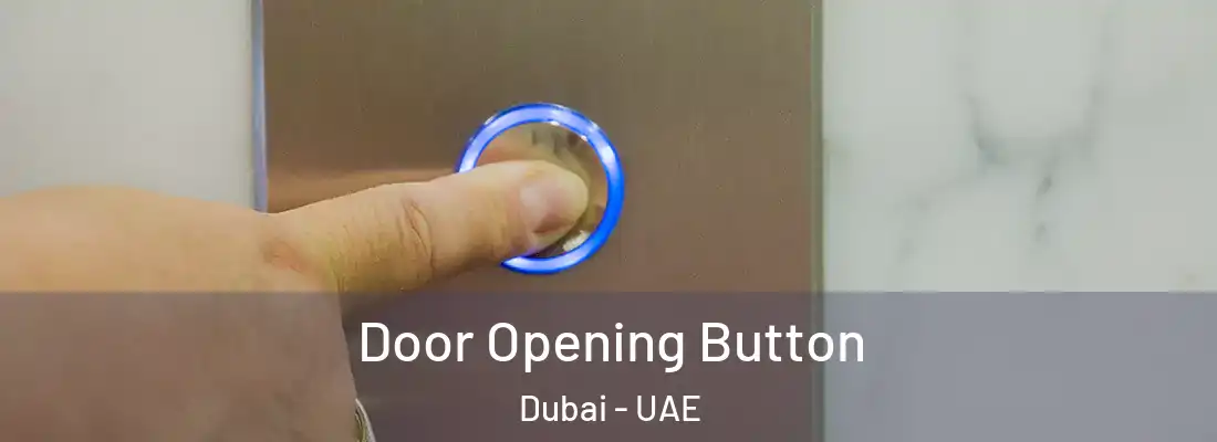  Door Opening Button Dubai - UAE