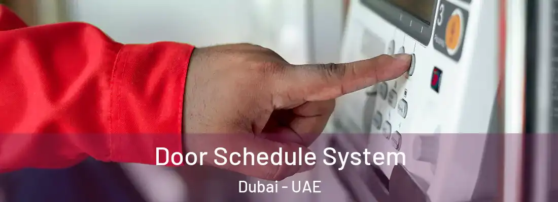  Door Schedule System Dubai - UAE