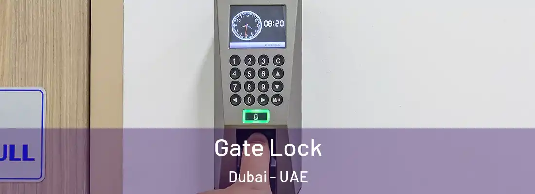  Gate Lock Dubai - UAE