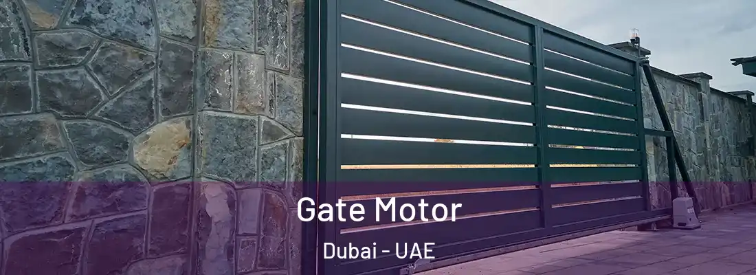  Gate Motor Dubai - UAE