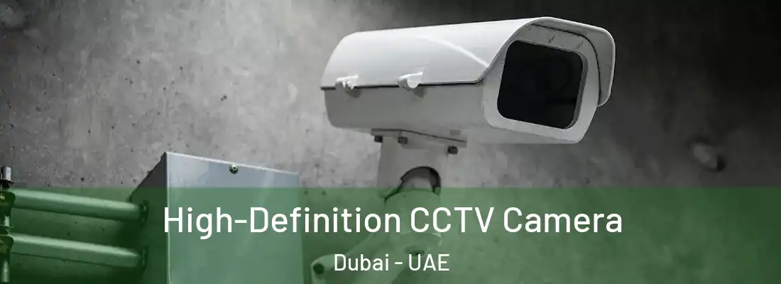  High-Definition CCTV Camera Dubai - UAE