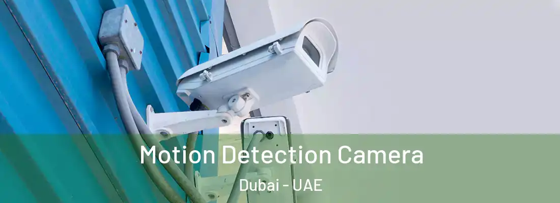 Motion Detection Camera Dubai - UAE