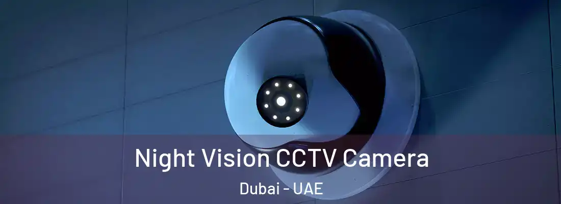  Night Vision CCTV Camera Dubai - UAE