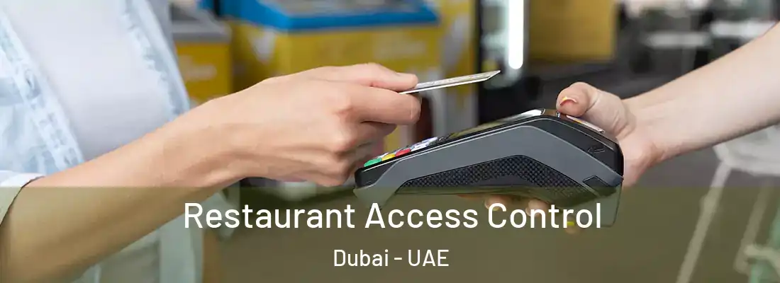  Restaurant Access Control Dubai - UAE
