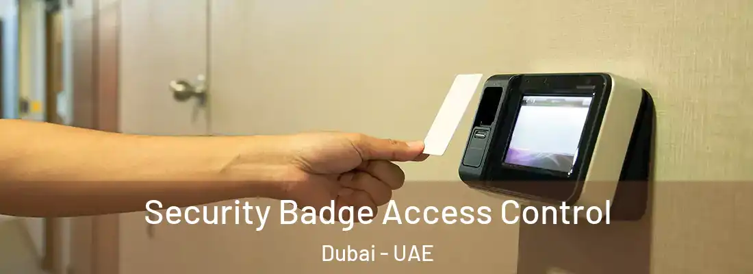  Security Badge Access Control Dubai - UAE