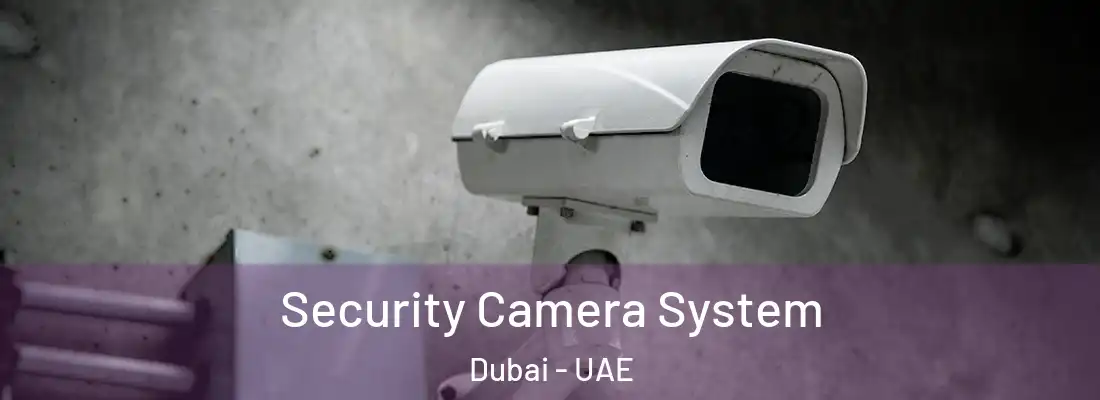  Security Camera System Dubai - UAE
